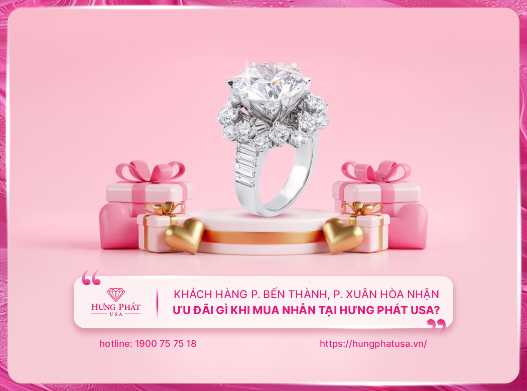 Khách hàng phường Xuân Hòa, phường Bến Thành nhận ưu đãi gì khi mua nhẫn tại Hưng Phát USA?