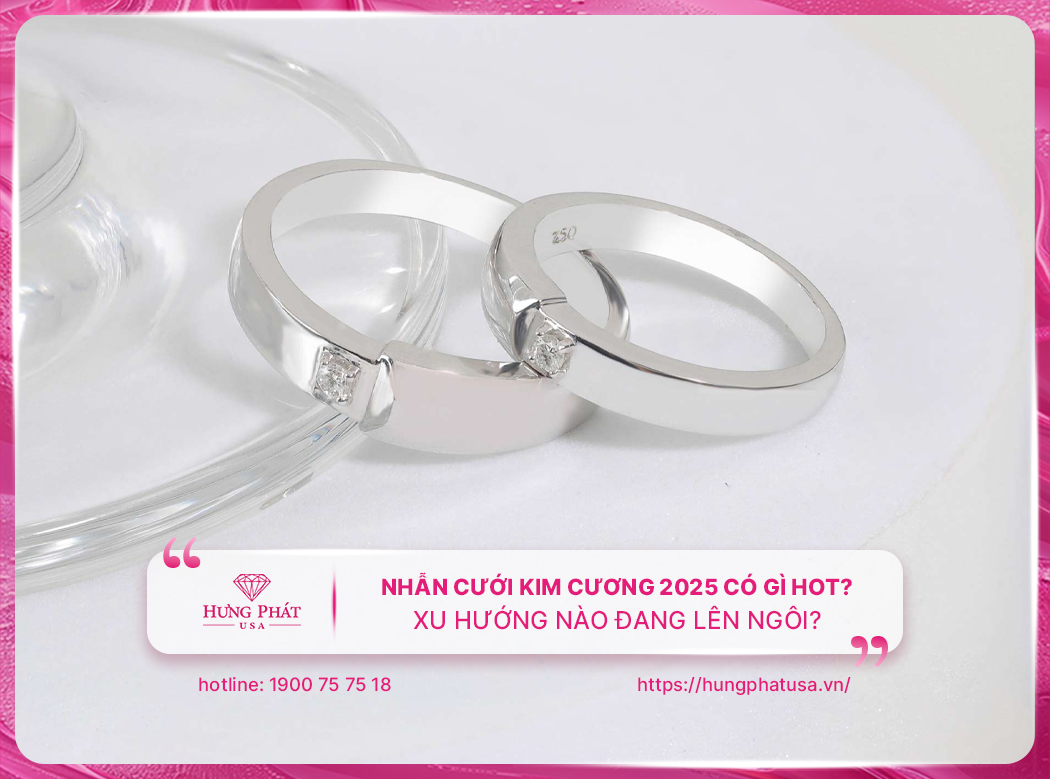 Nhẫn cưới kim cương 2025 có gì hot? Xu hướng nào đang lên ngôi?