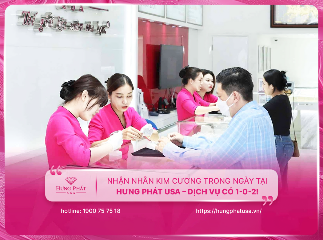 Nhận nhẫn kim cương trong ngày tại Hưng Phát USA – Dịch vụ có 1-0-2!