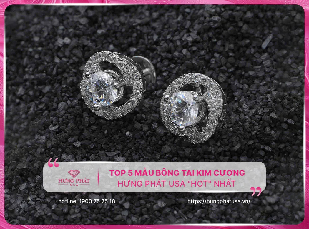 Top 5 mẫu bông tai kim cương Hưng Phát USA "hot" nhất